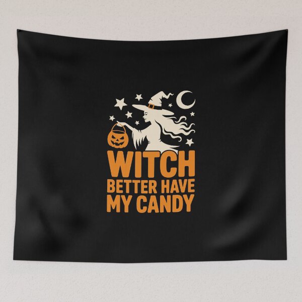 Item preview, Witch Better Have My Candy   designed and sold by jkrphoto.