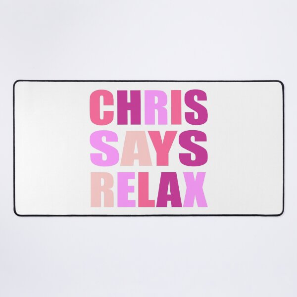 Item preview, Chris Says Relax Pink designed and sold by Normbot2000.