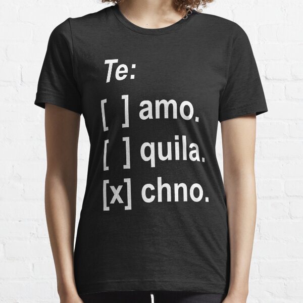 Te amo, tequila, techno checkbox Essential T-Shirt