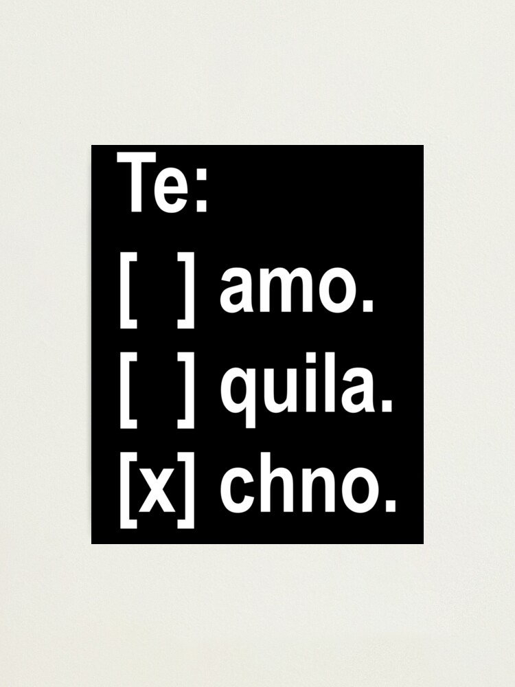 Te Amo, Tequila, Techno Shirt Te Amo, Tequila, Techno Shirt