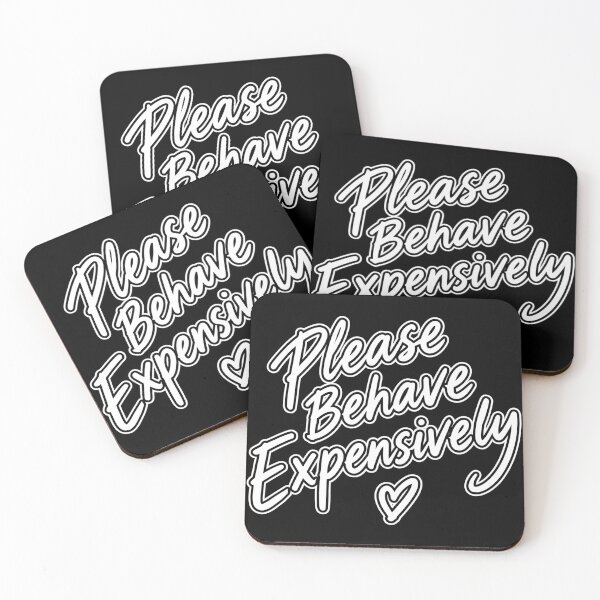 Item preview, Please Behave Expensively designed and sold by HoshiiCreations.