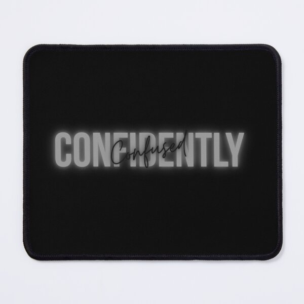 Item preview, Confidently Confused Funny Relatable Typography designed and sold by Anya86.