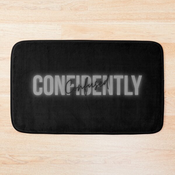 Item preview, Confidently Confused Funny Relatable Typography designed and sold by Anya86.