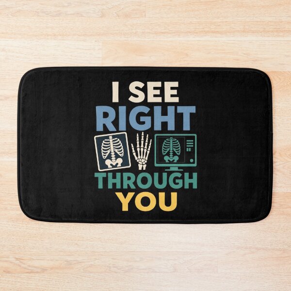 Item preview, I See Right Through You Funny Radiologic Technologist Gift designed and sold by DreamLayerStudio.