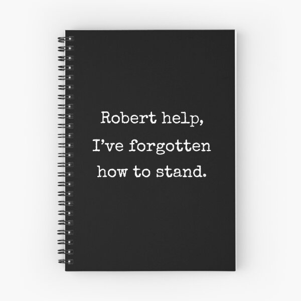 Item preview, Robert Help I Have Forgotten How To Stand Funny VRChat Quote Gift designed and sold by Say It With Ink.