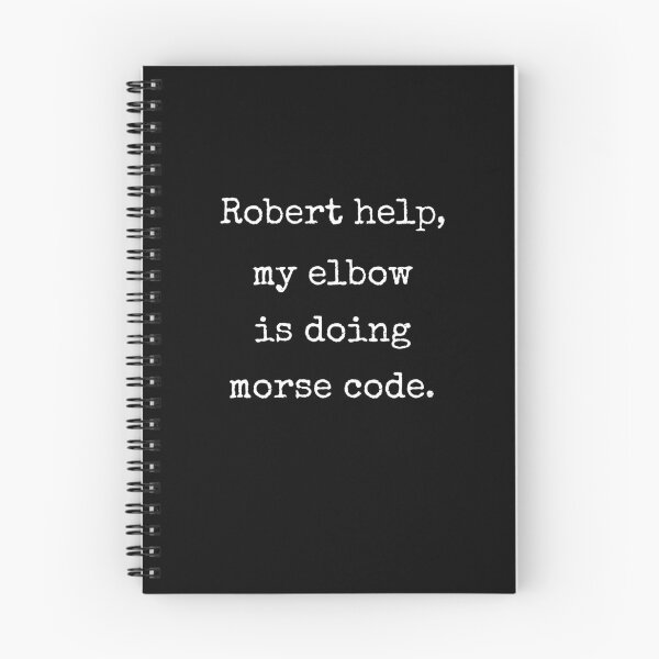 Item preview, Robert Help My Elbow Is Doing Morse Code Funny VRChat Quote Gift designed and sold by Say It With Ink.