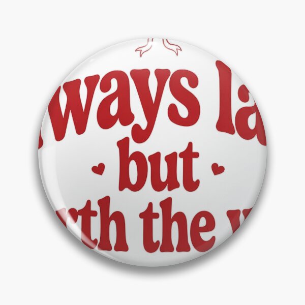 Item preview, Always Late But Worth The Wait Quote designed and sold by mochiMooco.