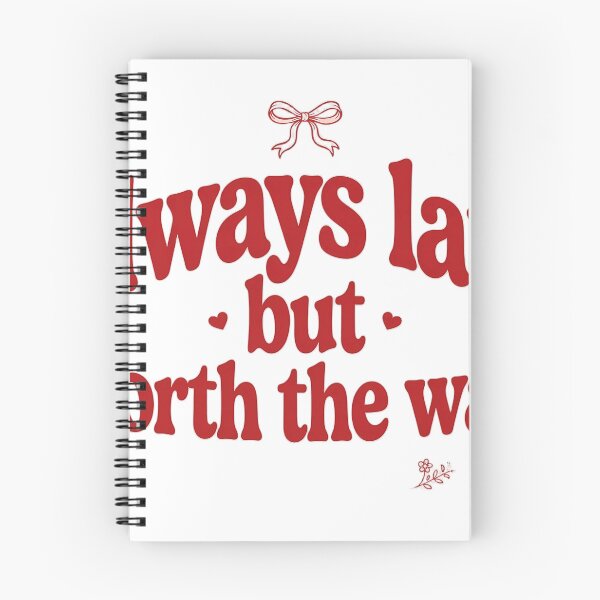 Item preview, Always Late But Worth The Wait Quote designed and sold by mochiMooco.