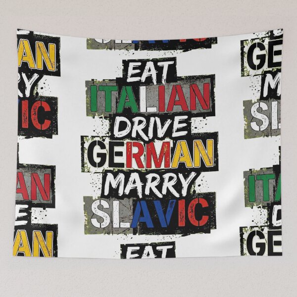 Item preview, Eat Italian Drive German Marry Slavic designed and sold by Art-Max.