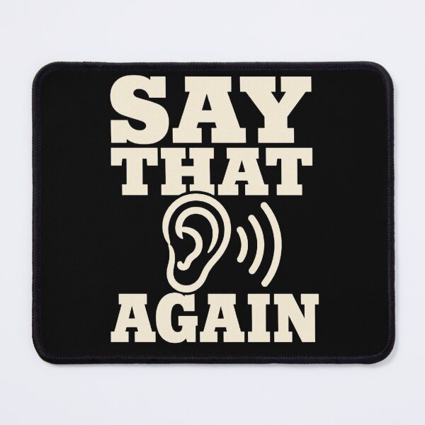 Item preview, Say That Again Funny Audiologist Gift designed and sold by DreamLayerStudio.