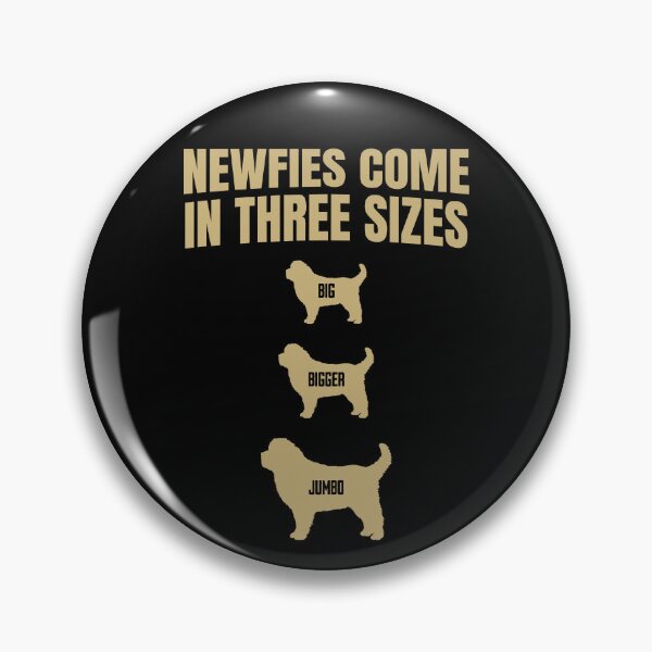 Item preview, Newfies Come In Three Sizes designed and sold by Dago345.