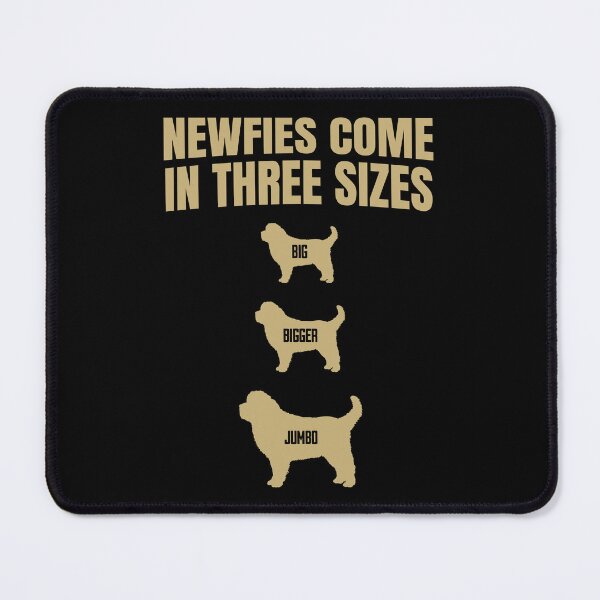 Item preview, Newfies Come In Three Sizes designed and sold by Dago345.