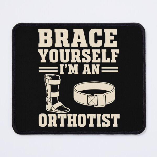 Item preview, Brace Yourself I'm An Orthotist Funny Orthotics Gift designed and sold by DreamLayerStudio.