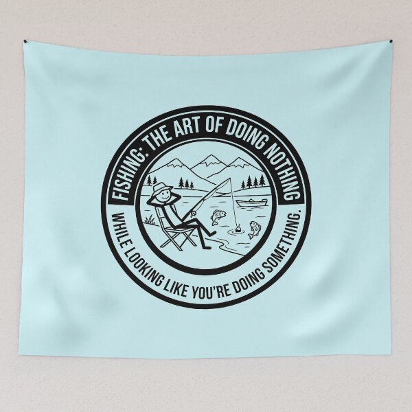 Item preview, Fishing Humor The Art Of Doing Nothing designed and sold by ThreadRiotTees.