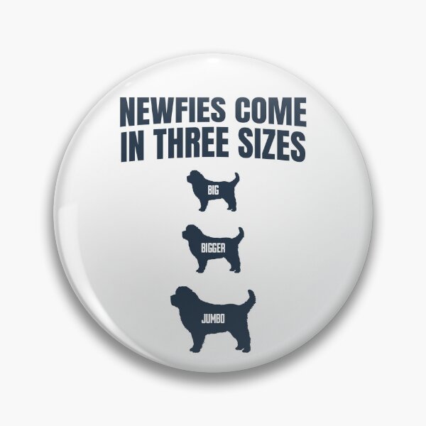 Item preview, Newfies Come In Three Sizes designed and sold by Dago345.