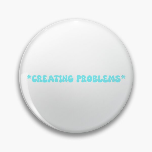 Item preview, *creating problems* designed and sold by SlimyFish.