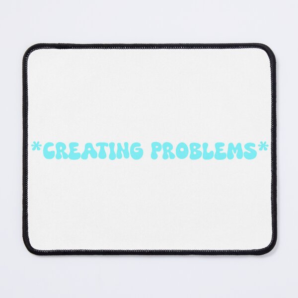 Item preview, *creating problems* designed and sold by SlimyFish.
