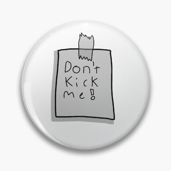 Item preview, Don't Kick Me Sign designed and sold by themasterofrose.