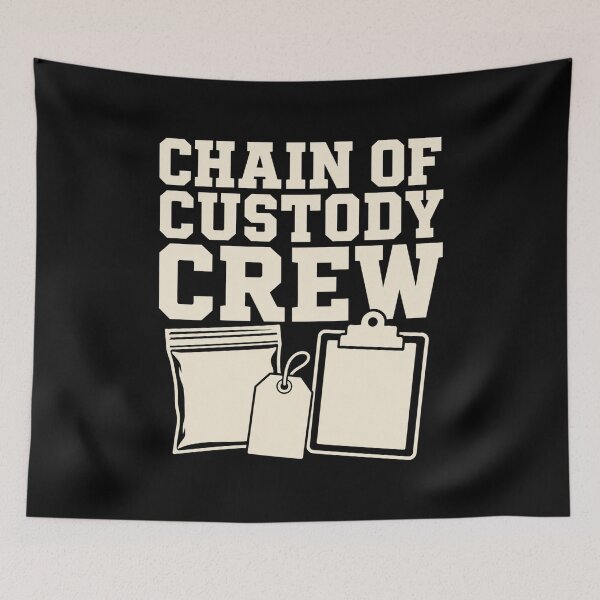 Item preview, Chain Of Custody Crew Funny Evidence Technician Gift designed and sold by DreamLayerStudio.