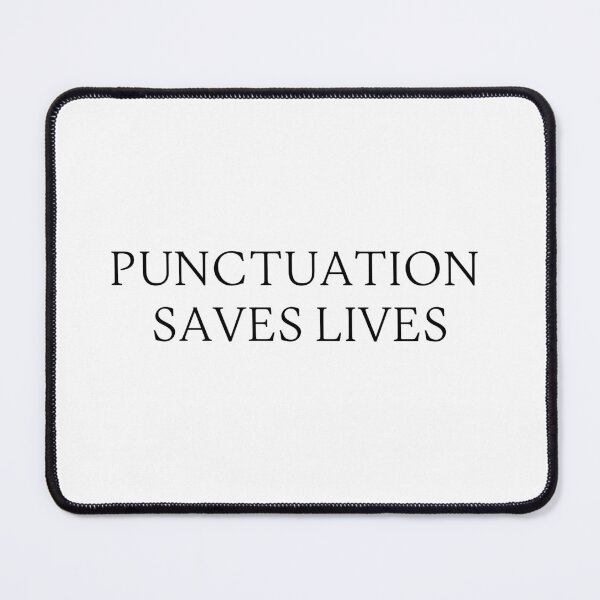 Item preview, Punctuation Saves Lives designed and sold by SlimyFish.