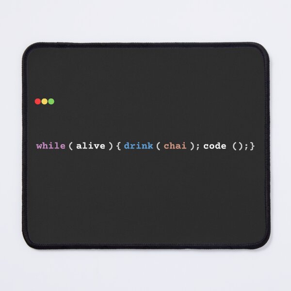Item preview, while(alive) { drink(chai); code(); } designed and sold by ChaiAndInkCo.