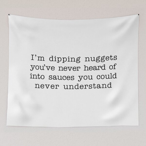 Item preview, I'm Dipping Nuggets Into Sauces You Could Never Understand designed and sold by witchlingart.