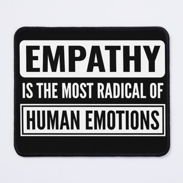 Item preview, (On Back) Empathy is The Most Radical of Human Emotions T-Shirt designed and sold by Trendably.