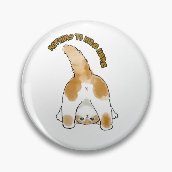 Item preview, Nothing to Hide Here Cat Lover Cute Funny Cat Design designed and sold by FashionDollQtr.