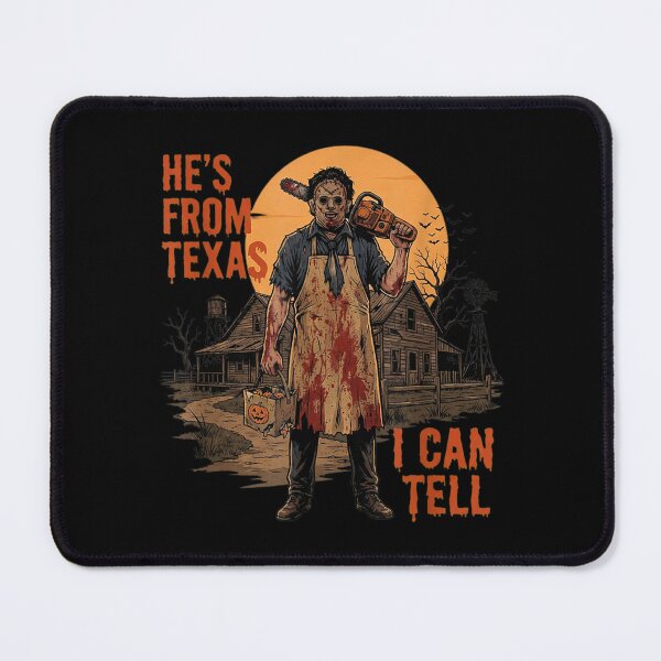 Item preview, He's from Texas I Can Tell Chainsaw Halloween Horror designed and sold by Juansustait.