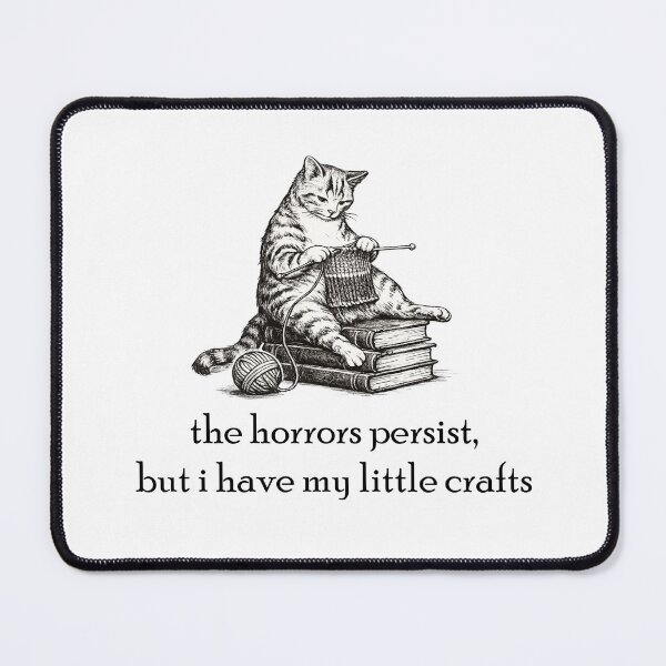 Item preview, The Horrors Persist But I Have My Little Crafts T-Shirt designed and sold by AngryDesigns.