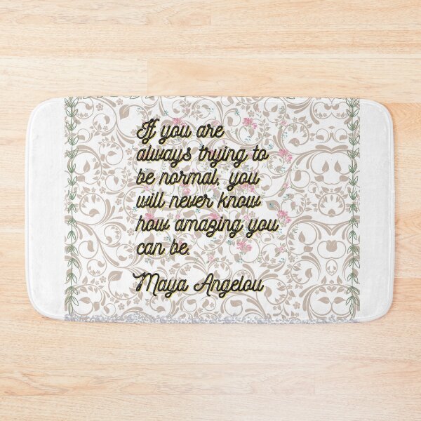 Item preview, If You Are Always Trying to Be Normal – Maya Angelou Inspirational Quote designed and sold by Khadique.