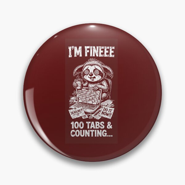 Item preview, I'm Fineee 100 Tabs and Counting - Funny Overwhelmed Sloth Burnout designed and sold by RashitHibr.