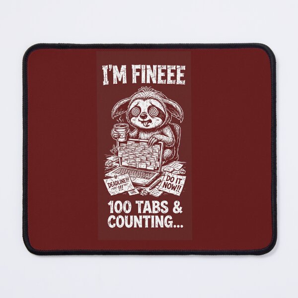Item preview, I'm Fineee 100 Tabs and Counting - Funny Overwhelmed Sloth Burnout designed and sold by RashitHibr.