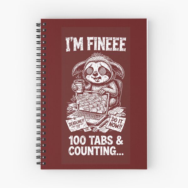 Item preview, I'm Fineee 100 Tabs and Counting - Funny Overwhelmed Sloth Burnout designed and sold by RashitHibr.