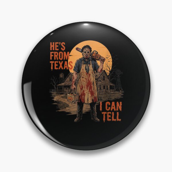 Item preview, He's from Texas I Can Tell Chainsaw Halloween Horror designed and sold by MatherFisher.