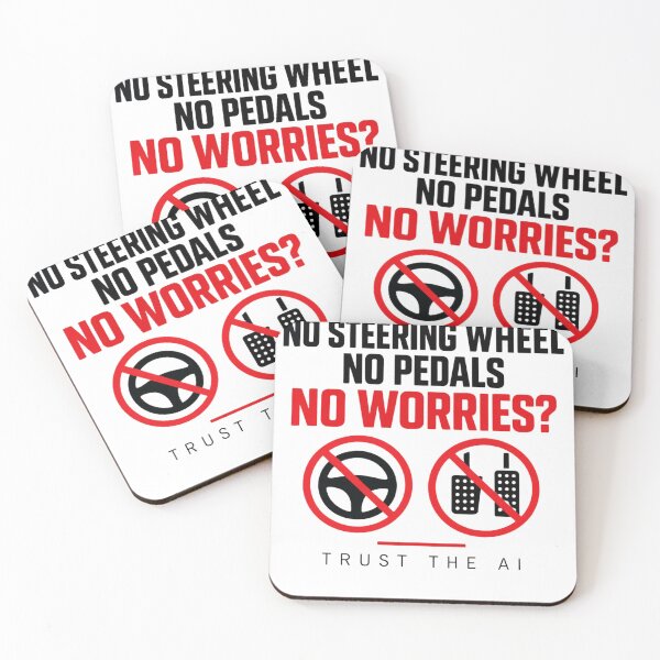 Item preview, No Steering Wheel No Pedals No Worries Trust The AI designed and sold by Kenzie & Co.