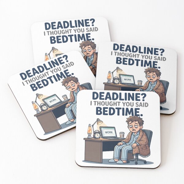 Item preview, Deadline I Thought You Said Bedtime designed and sold by CleverGoods.