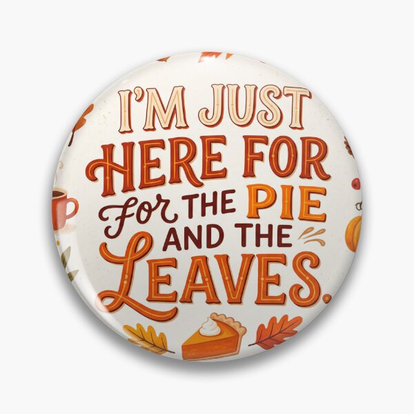 Item preview, I'm Just Here For The Pie And The Leaves - Cozy Autumn Aesthetic designed and sold by StickersArcoiris.