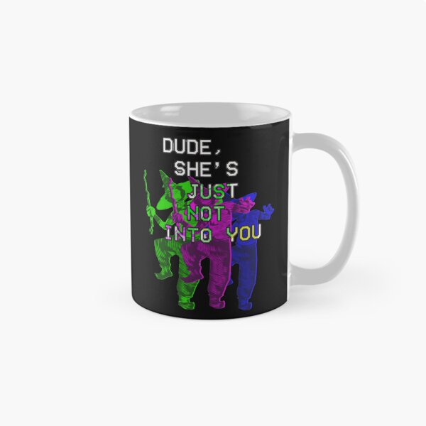 Item preview, Dude, she's just not into you. designed and sold by Foroirebouti.