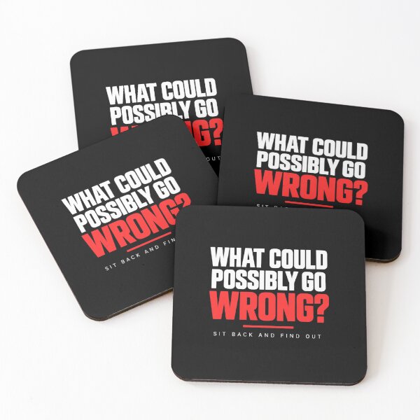 Item preview, What Could Possibly Go Wrong Funny Quote designed and sold by Kenzie & Co.