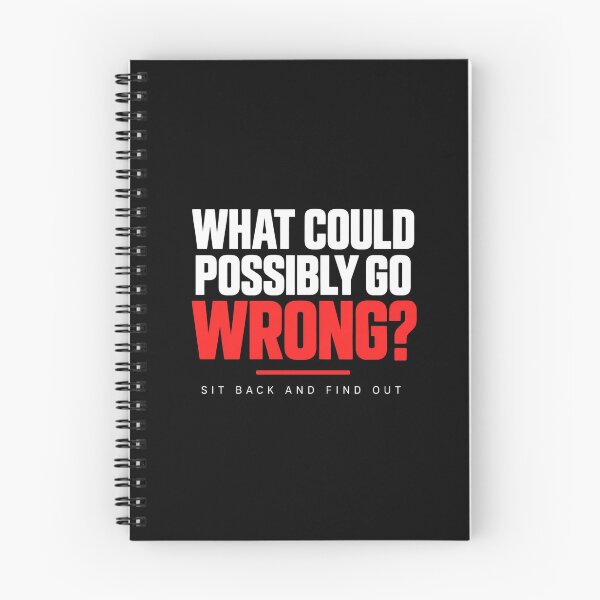 Item preview, What Could Possibly Go Wrong Funny Quote designed and sold by Kenzie & Co.