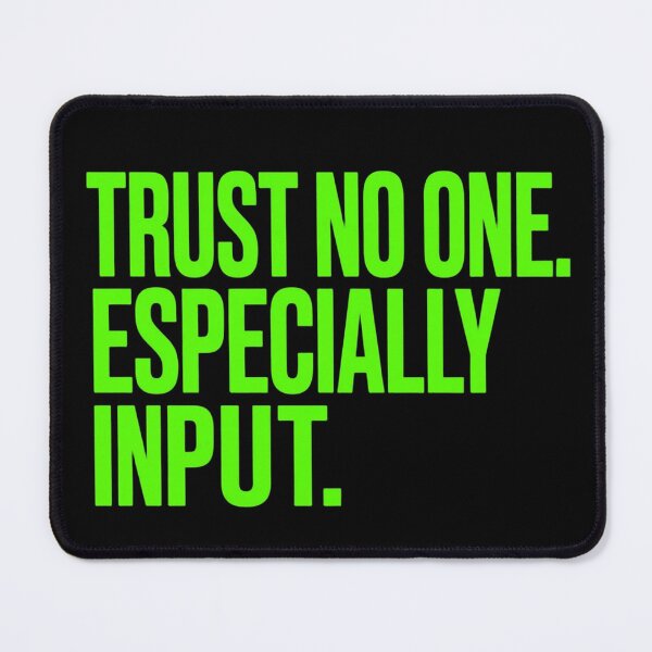 Item preview, Trust No One Especially Input Shirt, Cybersecurity Gift, Funny Hacker Tee, Infosec Humor, Pentester Programmer Gift designed and sold by cybertreat.