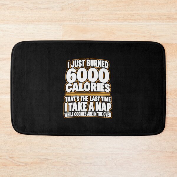 Item preview, I Just Burned 6000 Calories Baking Joke designed and sold by elderberry.