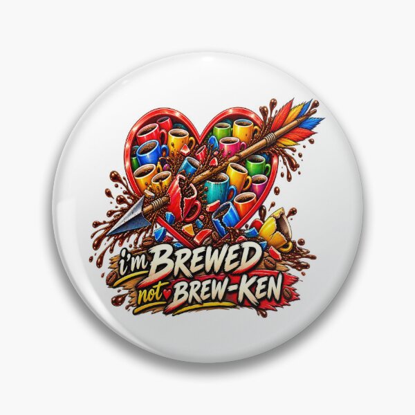 Item preview, I'm Brewed Not Brew-ken designed and sold by simplehcity.
