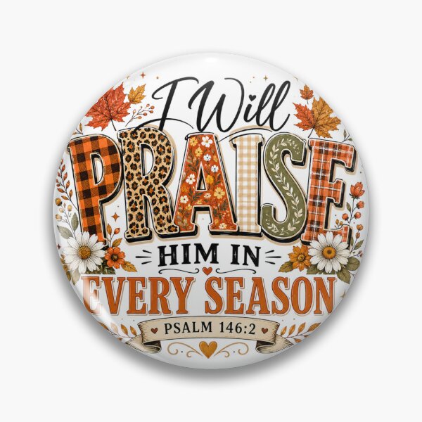 Item preview, I will praise him in every season  designed and sold by Uniquememorable.