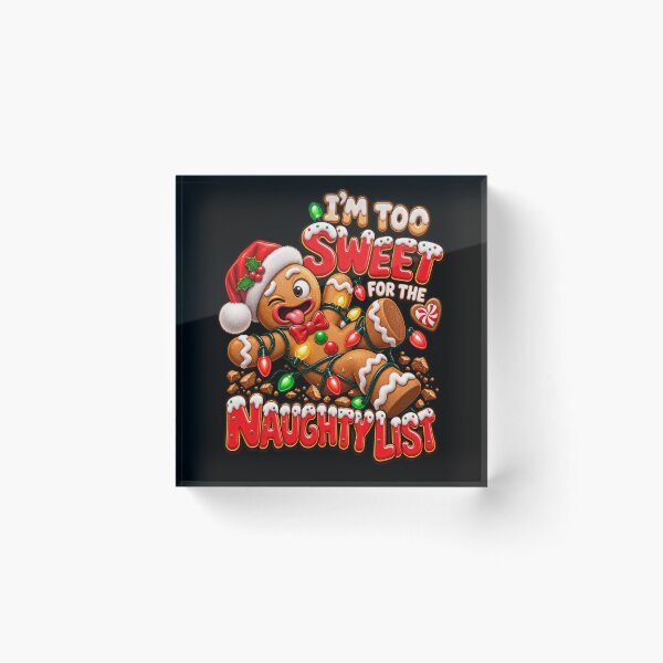 Item preview, Too Sweet For The Naughty List Funny Gingerbread Christmas designed and sold by StaticEmpire.