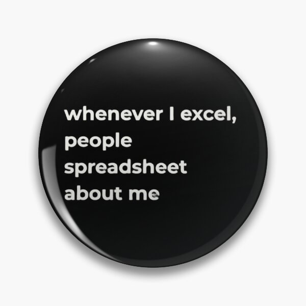 Item preview, Whenever I Excel People Spreadsheet About Me | Funny Office Pun designed and sold by cybertreat.