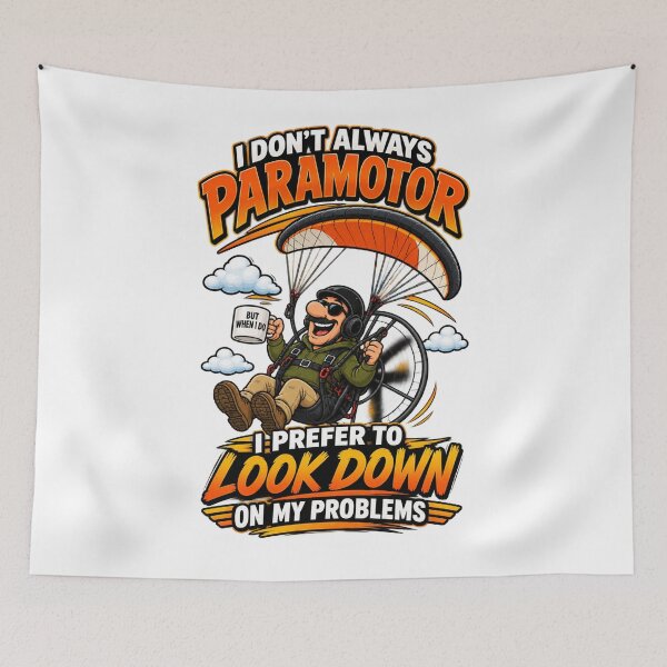 Item preview, I Don’t Always Paramotor But When I Do I Prefer to Look Down on My Problems  designed and sold by MJ3in1.