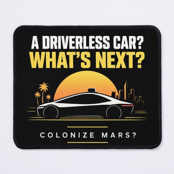 Item preview, A Driverless Car Whats Next Colonize Mars designed and sold by Kenzie & Co.
