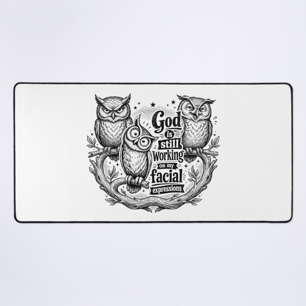 Item preview, Funny Owl God is Still Working On My Facial Expressions  designed and sold by ZACK ART.